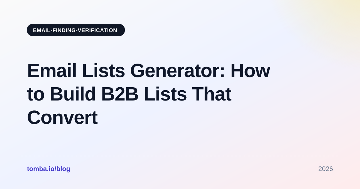Email Lists Generator: How to Build B2B Lists That Convert