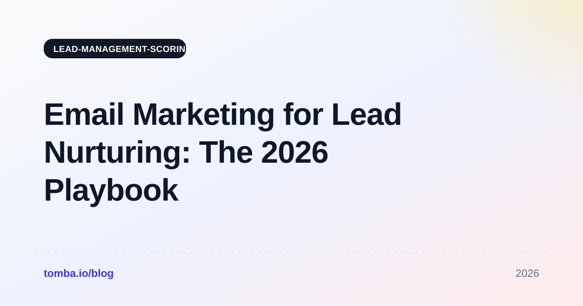 Email Marketing for Lead Nurturing: The 2026 Playbook
