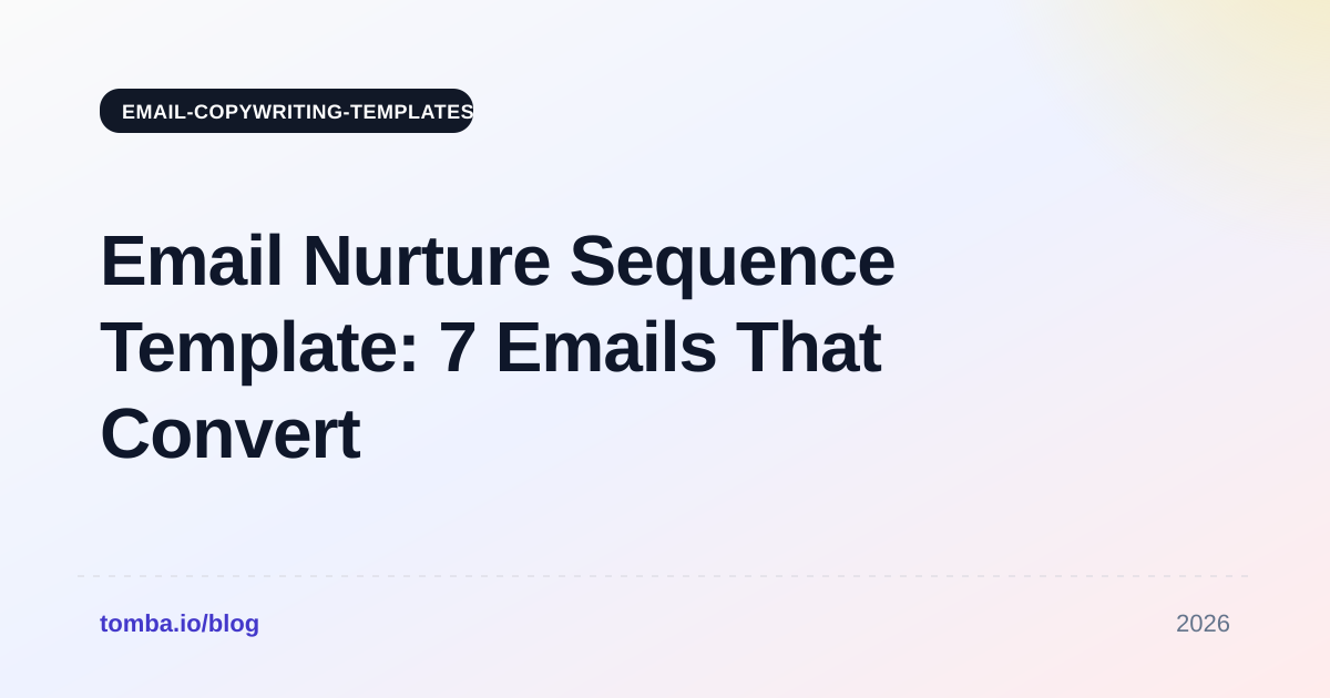 Email Nurture Sequence Template: 7 Emails That Convert