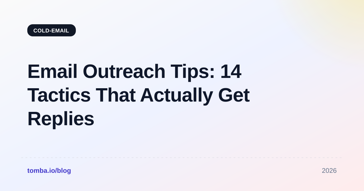 Email Outreach Tips: 14 Tactics That Actually Get Replies