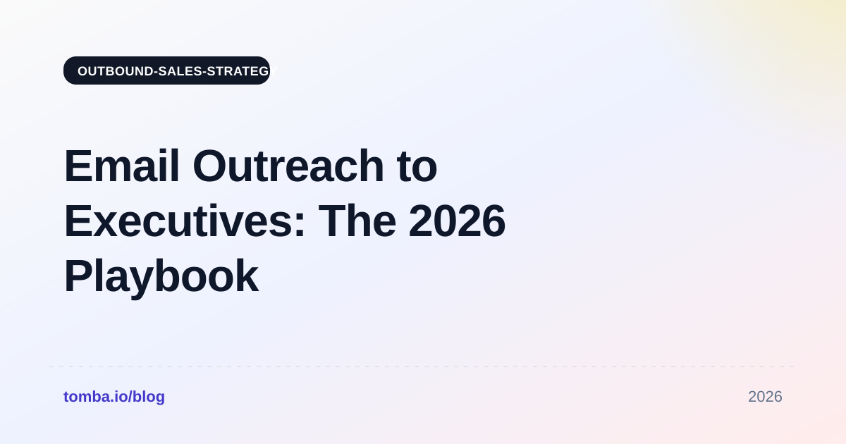 Email Outreach to Executives: The 2026 Playbook That Gets Replies