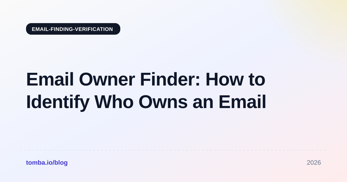 Email Owner Finder: How to Identify Who Owns an Email