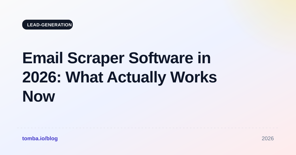 Email Scraper Software in 2026: What Actually Works Now