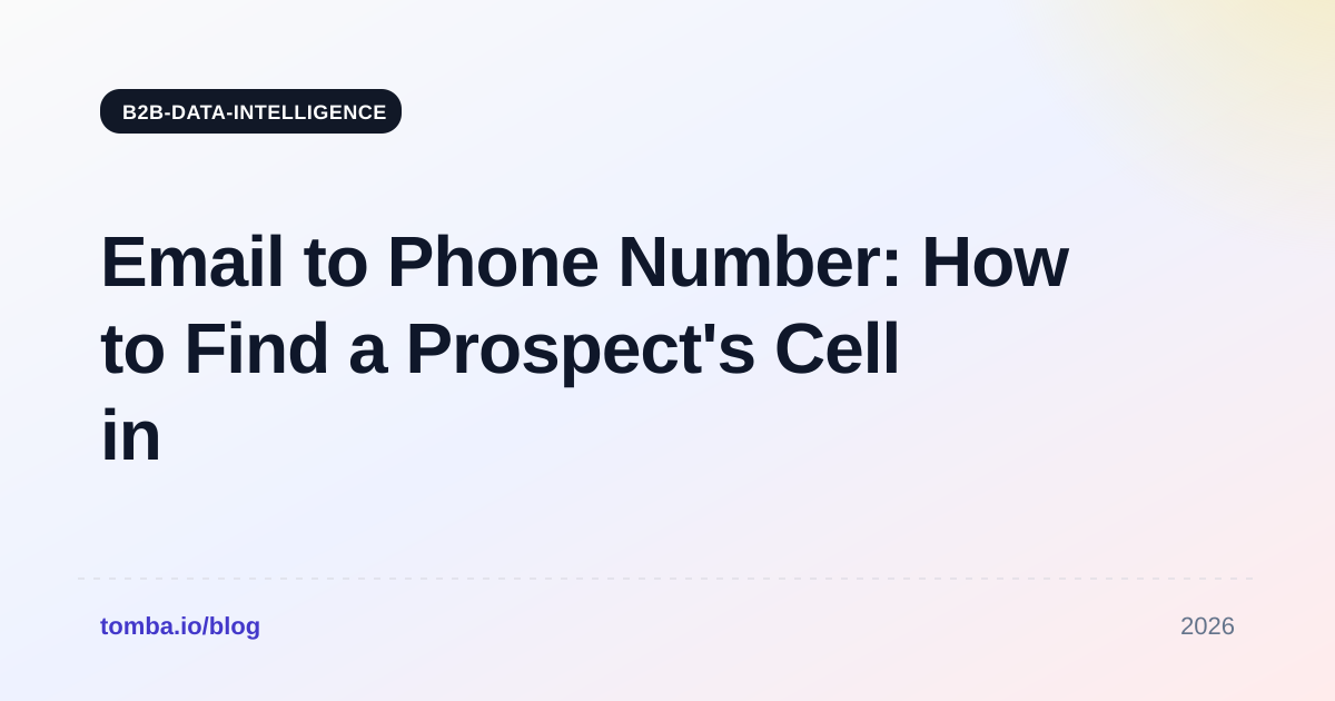 Email to Phone Number: How to Find a Prospect's Cell in 2026