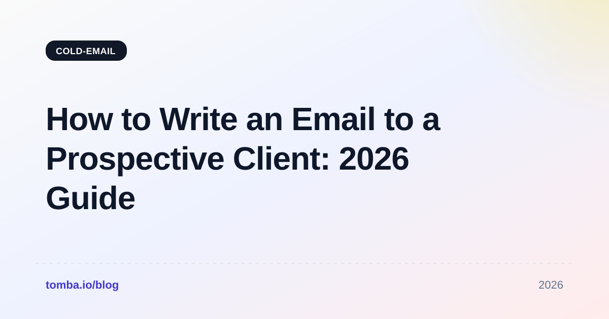 How to Write an Email to a Prospective Client: 2026 Guide
