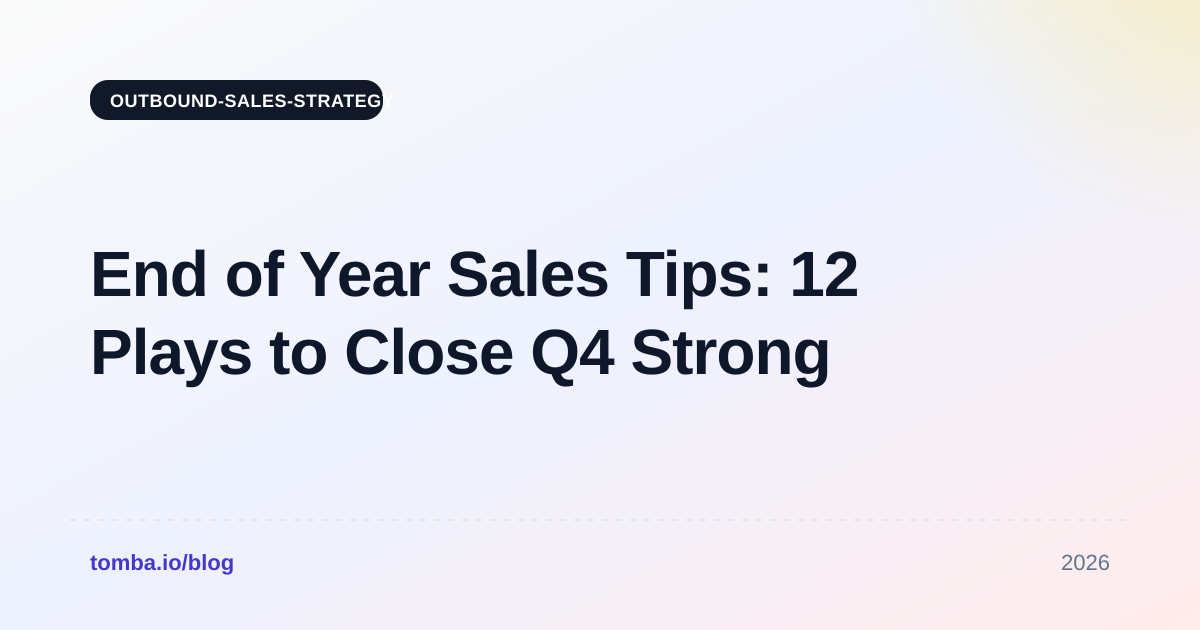 End of Year Sales Tips: 12 Plays to Close Q4 Strong