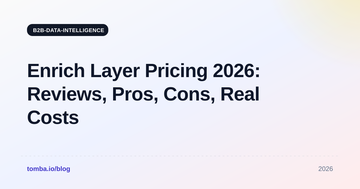 Enrich Layer Pricing 2026: Reviews, Pros, Cons, Real Costs