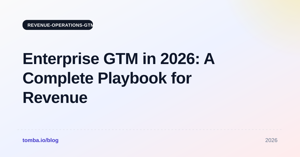 Enterprise GTM in 2026: A Complete Playbook for Revenue Teams