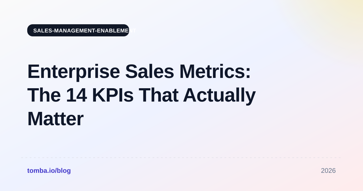 Enterprise Sales Metrics: The 14 KPIs That Actually Matter