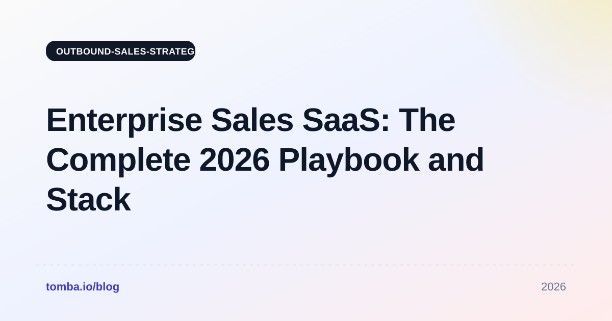 Enterprise Sales SaaS: The Complete 2026 Playbook and Stack