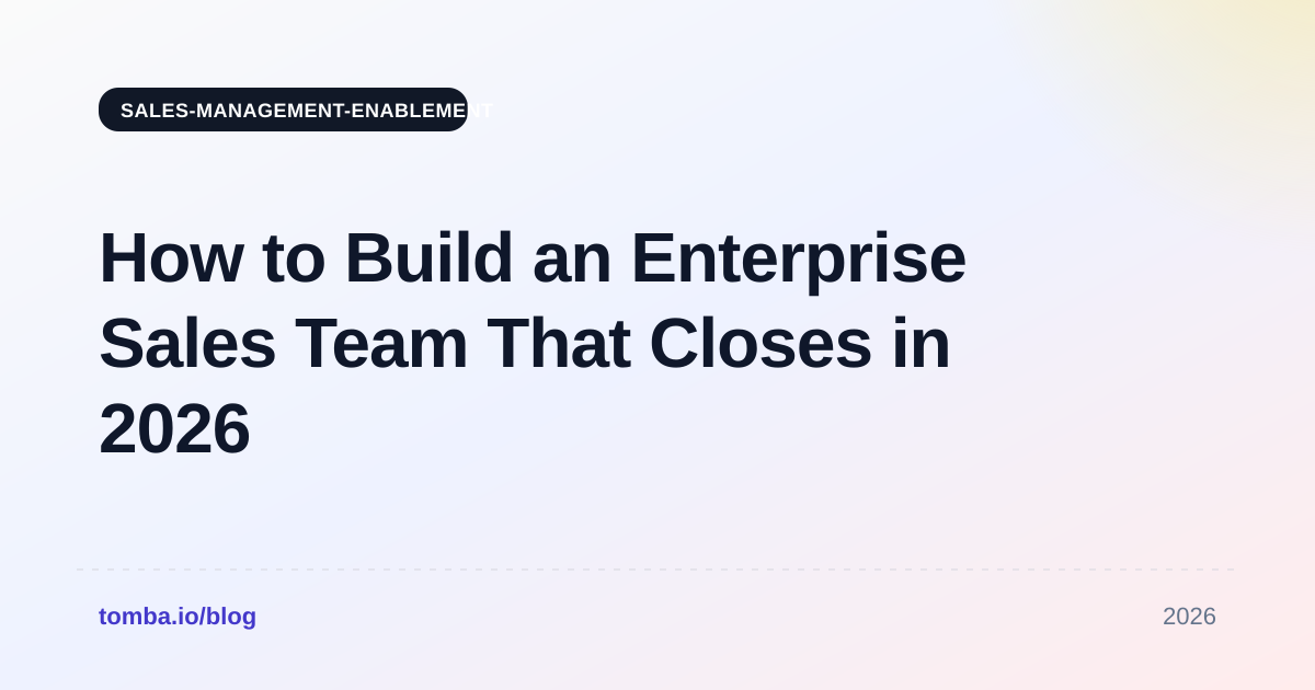 How to Build an Enterprise Sales Team That Closes in 2026