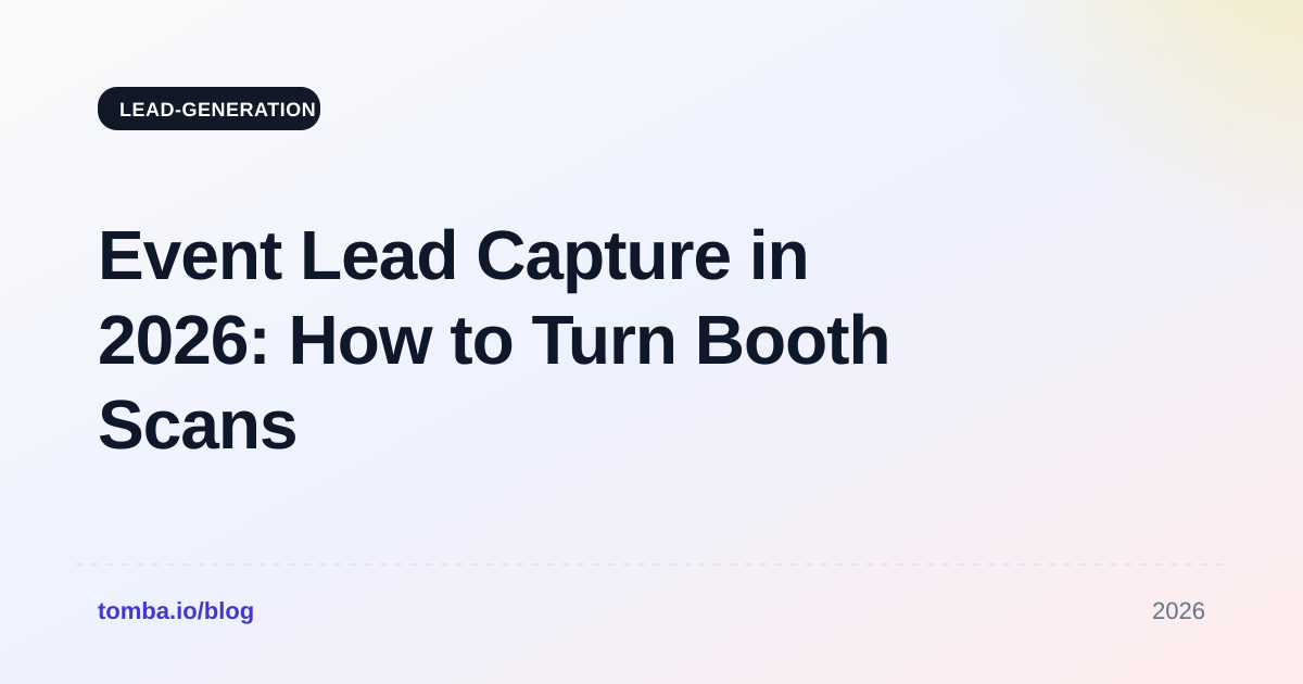 Event Lead Capture in 2026: How to Turn Booth Scans Into Pipeline