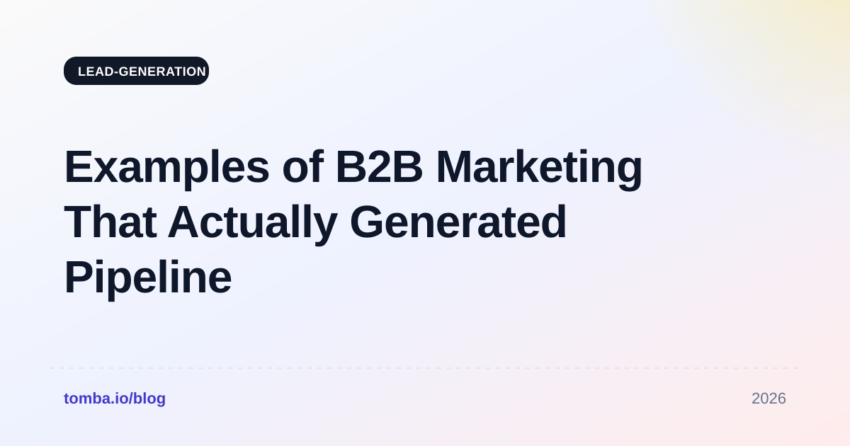 Examples of B2B Marketing That Actually Generated Pipeline in 2026
