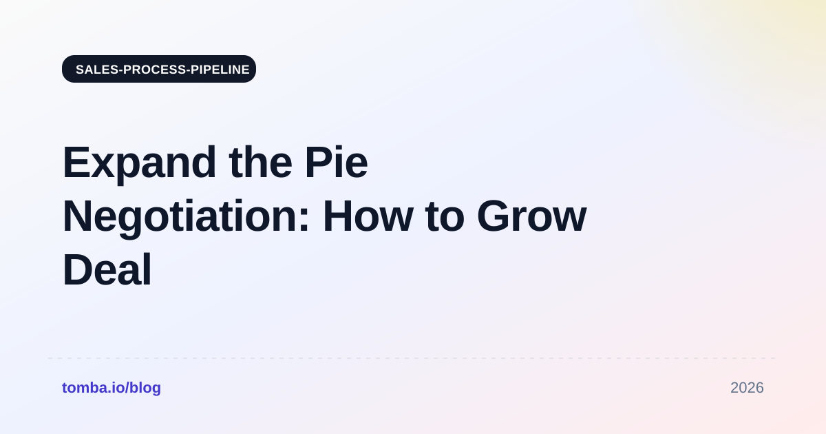 Expand the Pie Negotiation: How to Grow Deal Value in 2026
