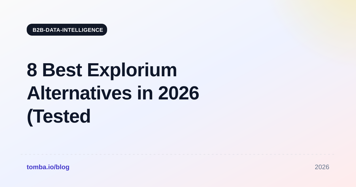 8 Best Explorium Alternatives in 2026 (Tested & Compared)