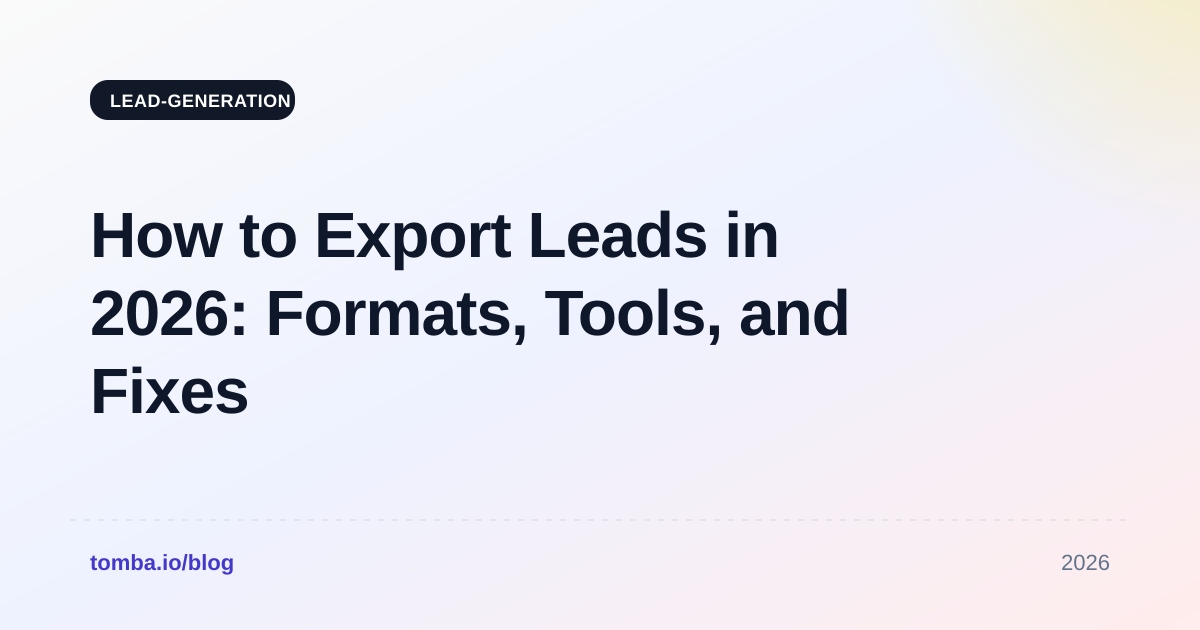 How to Export Leads in 2026: Formats, Tools, and Fixes