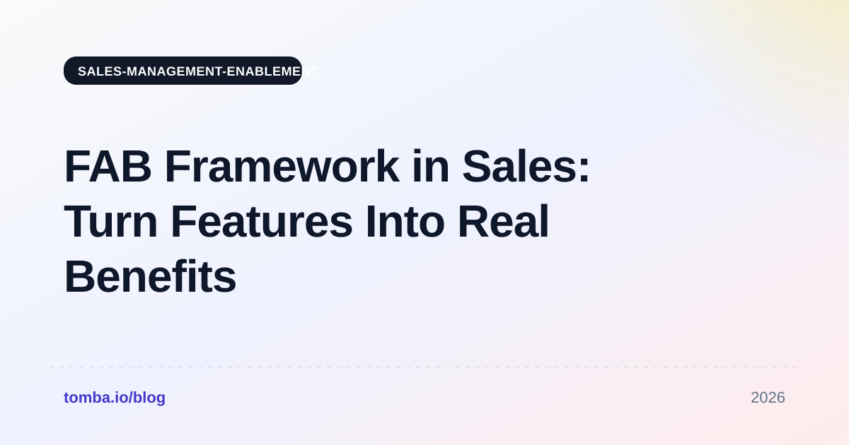 FAB Framework in Sales: Turn Features Into Real Benefits