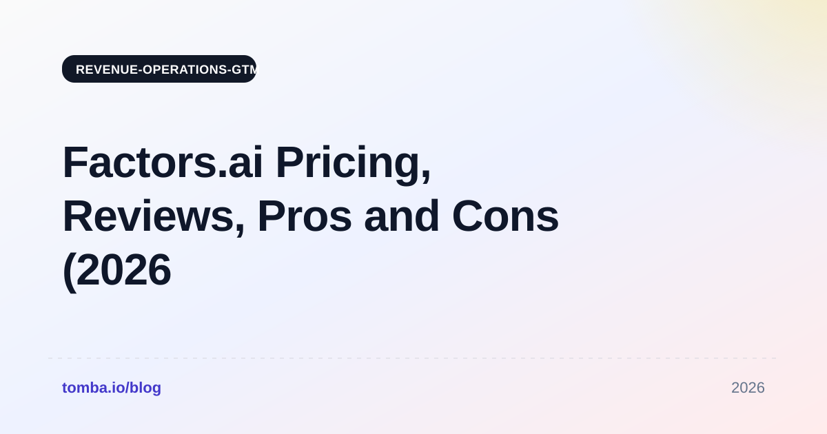 FactorsAI Pricing Reviews Pros and Cons: 2026 Buyer Guide