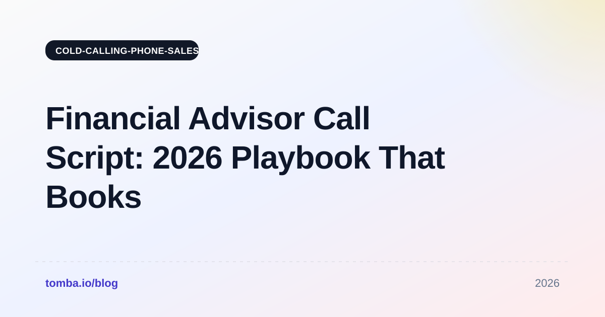 Financial Advisor Call Script: 2026 Playbook That Books Meetings