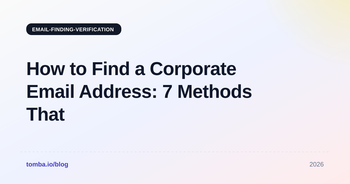 How to Find a Corporate Email Address: 7 Methods That Work