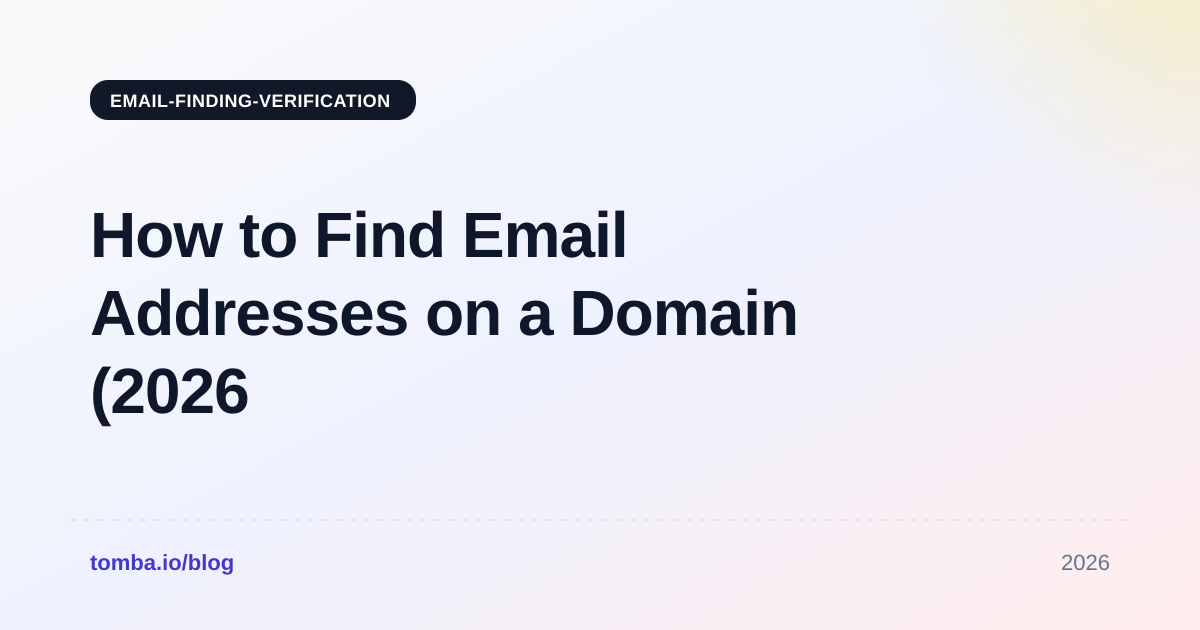 How to Find Email Addresses on a Domain (2026 Guide)