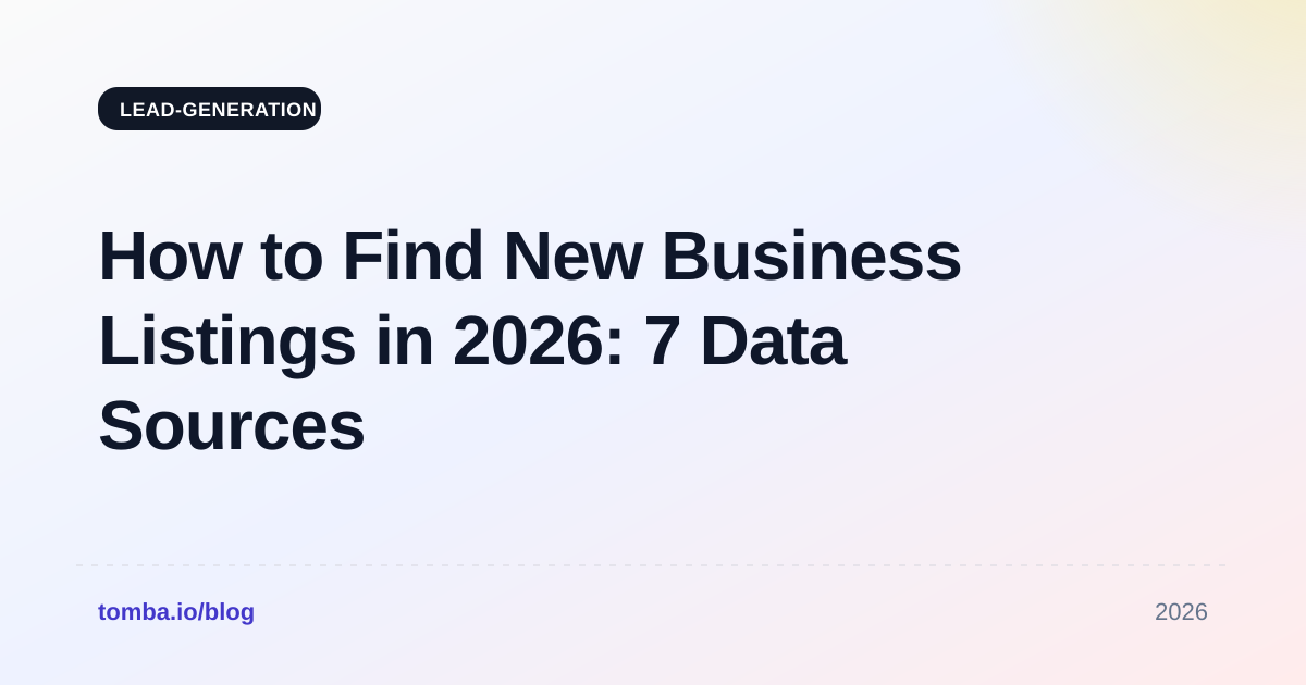 How to Find New Business Listings in 2026: 7 Data Sources