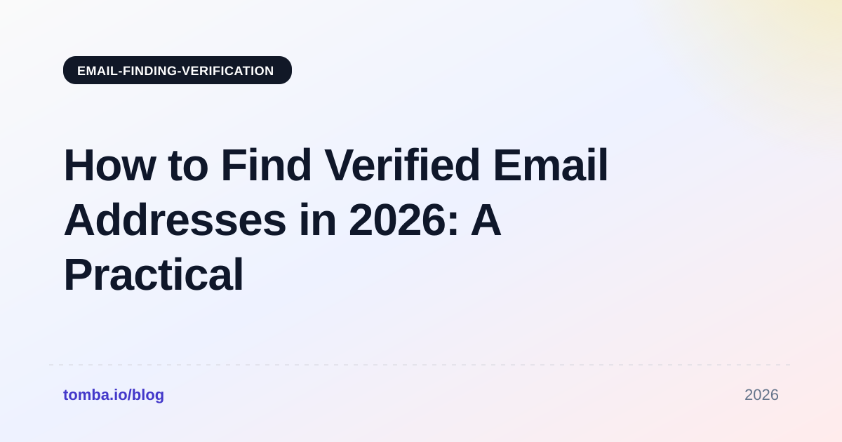 How to Find Verified Email Addresses in 2026: A Practical Guide