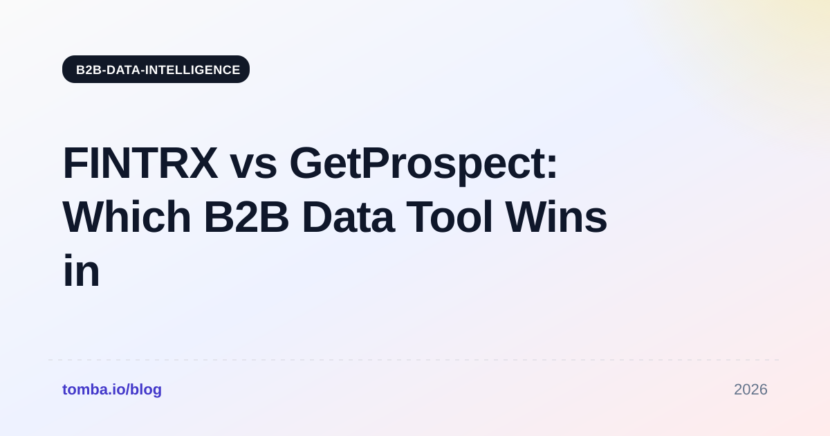 FINTRX vs GetProspect: Which B2B Data Tool Wins in 2026?