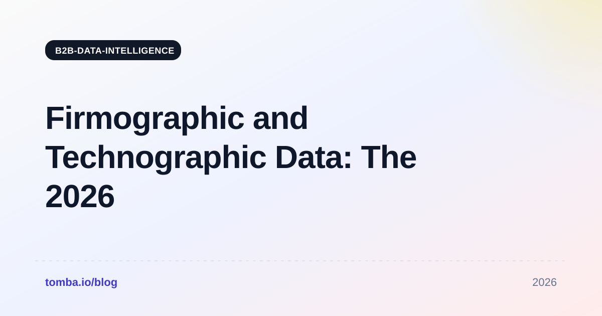 Firmographic and Technographic Data: The 2026 GTM Guide