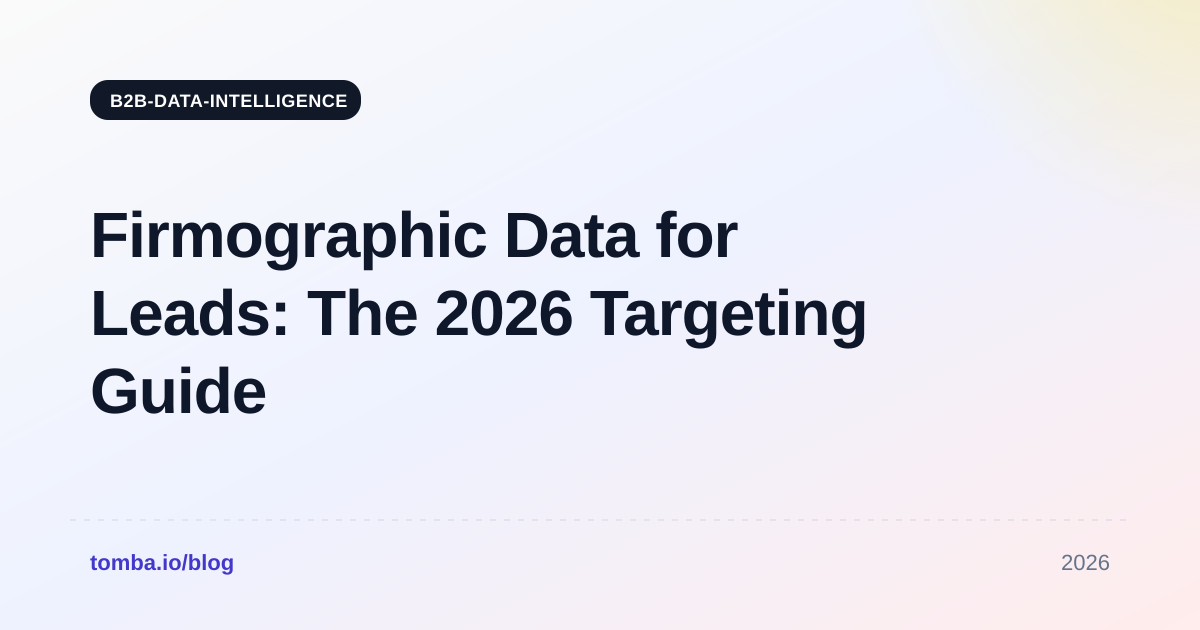 Firmographic Data for Leads: The 2026 Targeting Guide