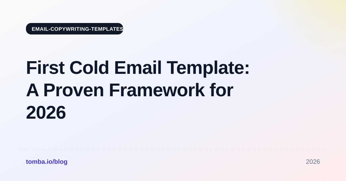 First Cold Email Template: A Proven Framework for 2026