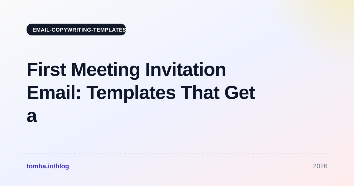 First Meeting Invitation Email: Templates That Get a Yes
