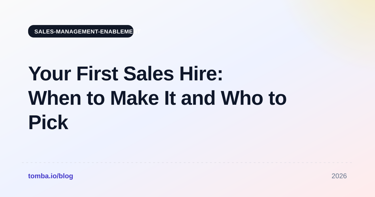 Your First Sales Hire: When to Make It and Who to Pick
