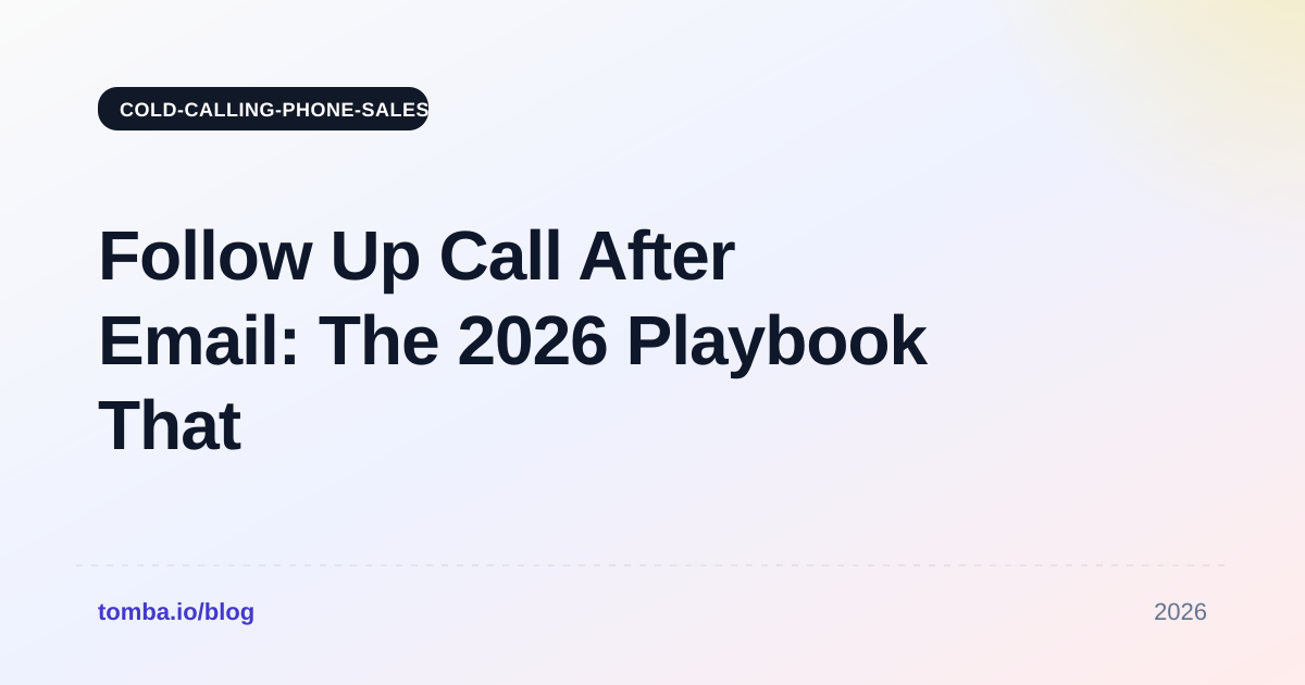 Follow Up Call After Email: The 2026 Playbook That Books Meetings