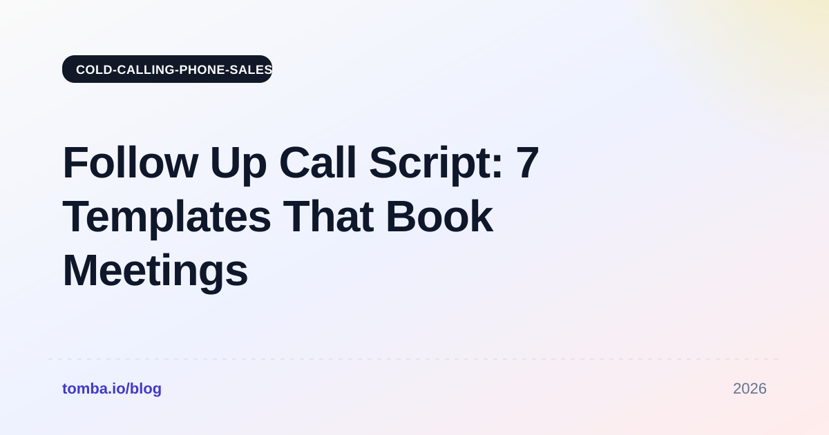 Follow Up Call Script: 7 Templates That Book Meetings in 2026