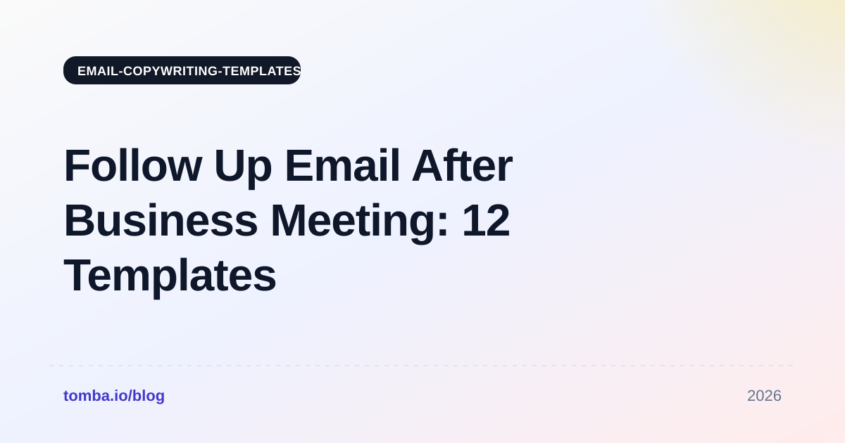 Follow Up Email After Business Meeting: 12 Templates (2026)
