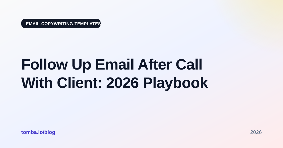 Follow Up Email After Call With Client: 2026 Playbook