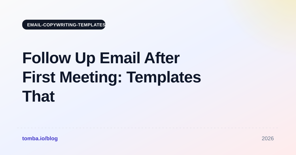 Follow Up Email After First Meeting: Templates That Work