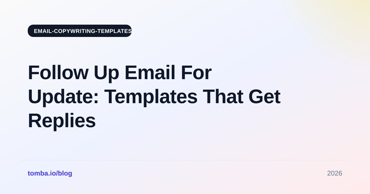 Follow Up Email For Update: Templates That Get Replies in 2026