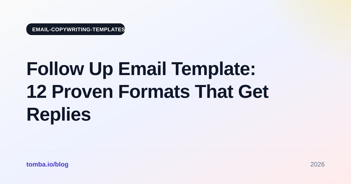 Follow Up Email Template: 12 Proven Formats That Get Replies