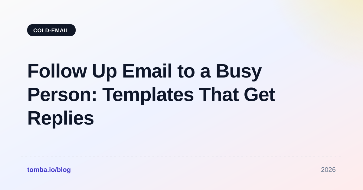 Follow Up Email to a Busy Person: Templates That Get Replies