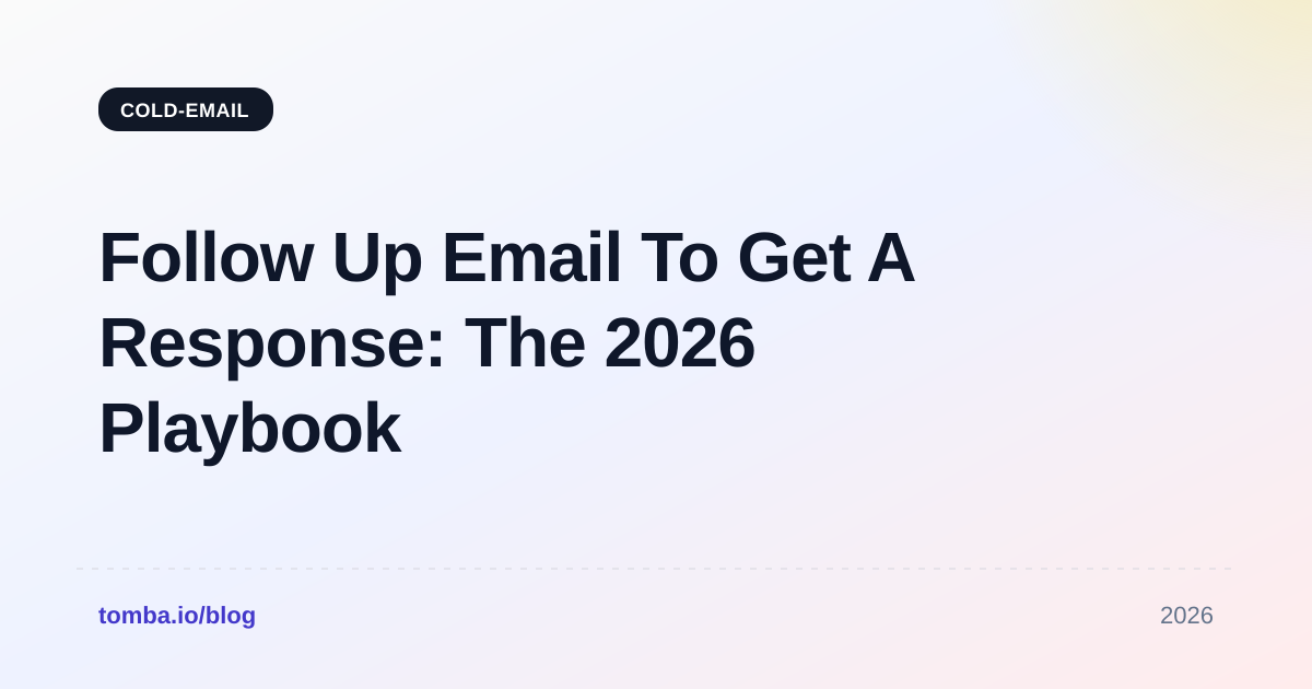 Follow Up Email To Get A Response: The 2026 Playbook