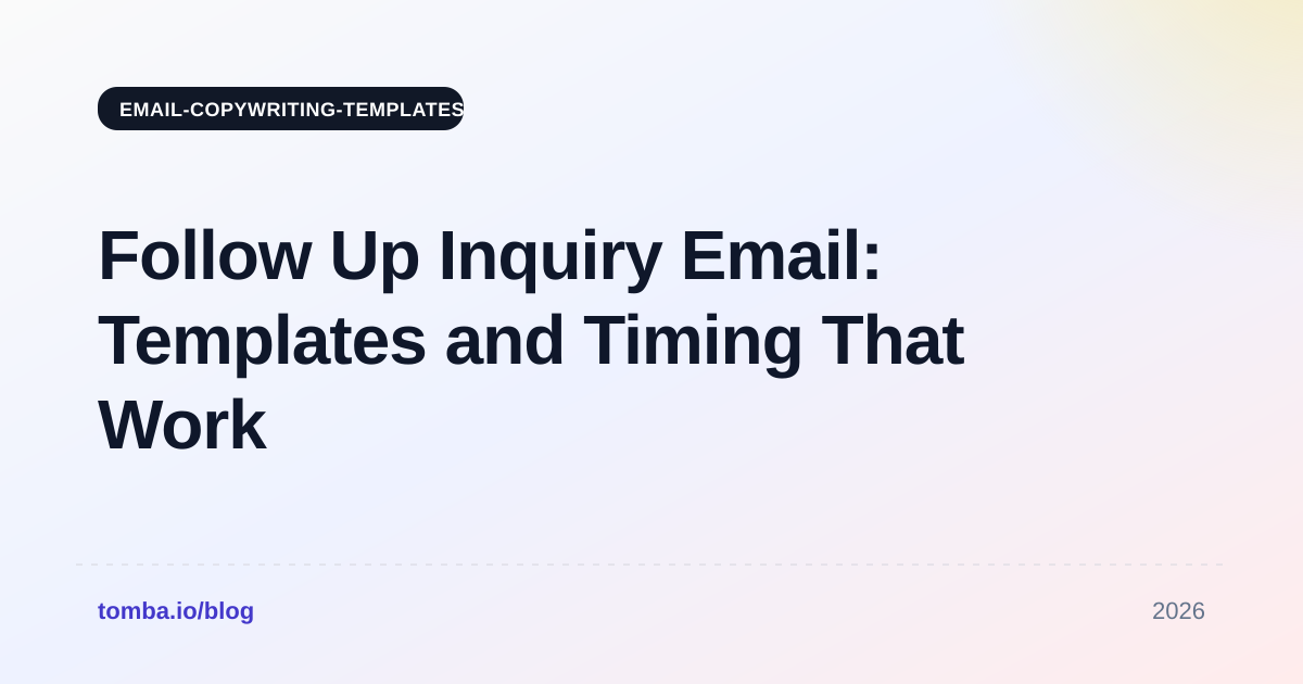 Follow Up Inquiry Email: Templates and Timing That Work