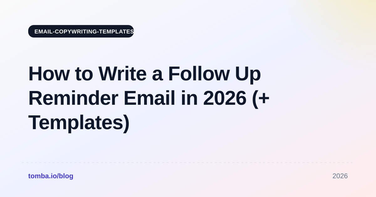 How to Write a Follow Up Reminder Email in 2026 (+ Templates)