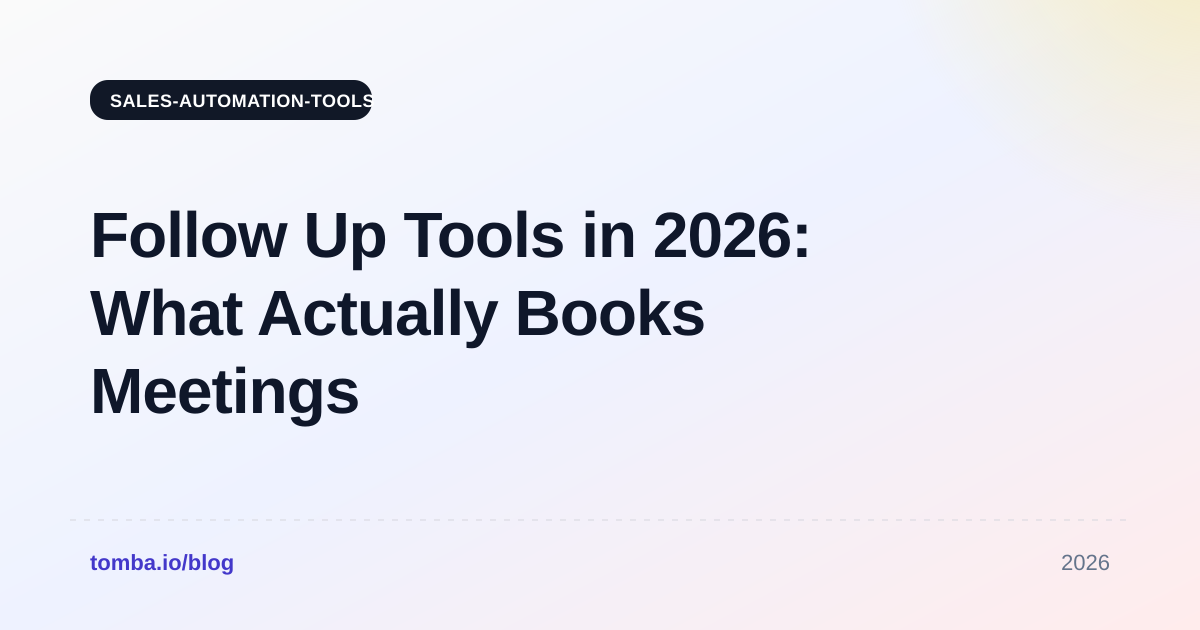 Follow Up Tools in 2026: What Actually Books Meetings