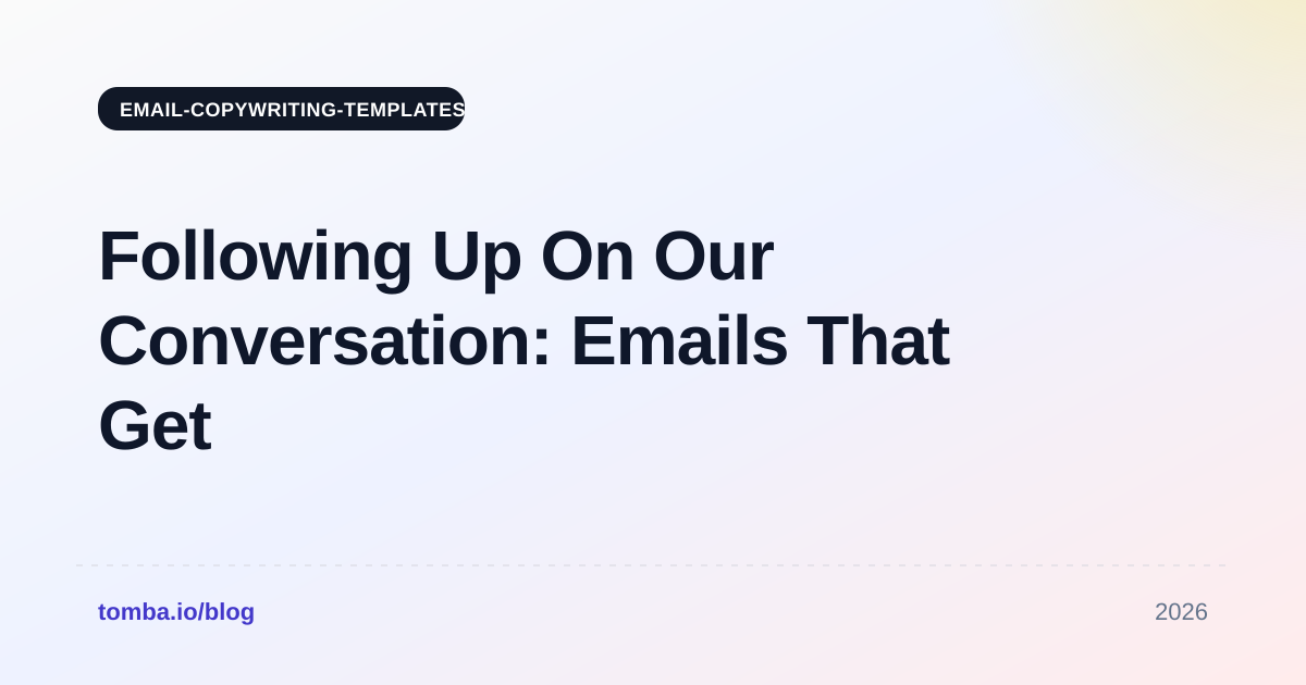 Following Up On Our Conversation: Emails That Get Replies