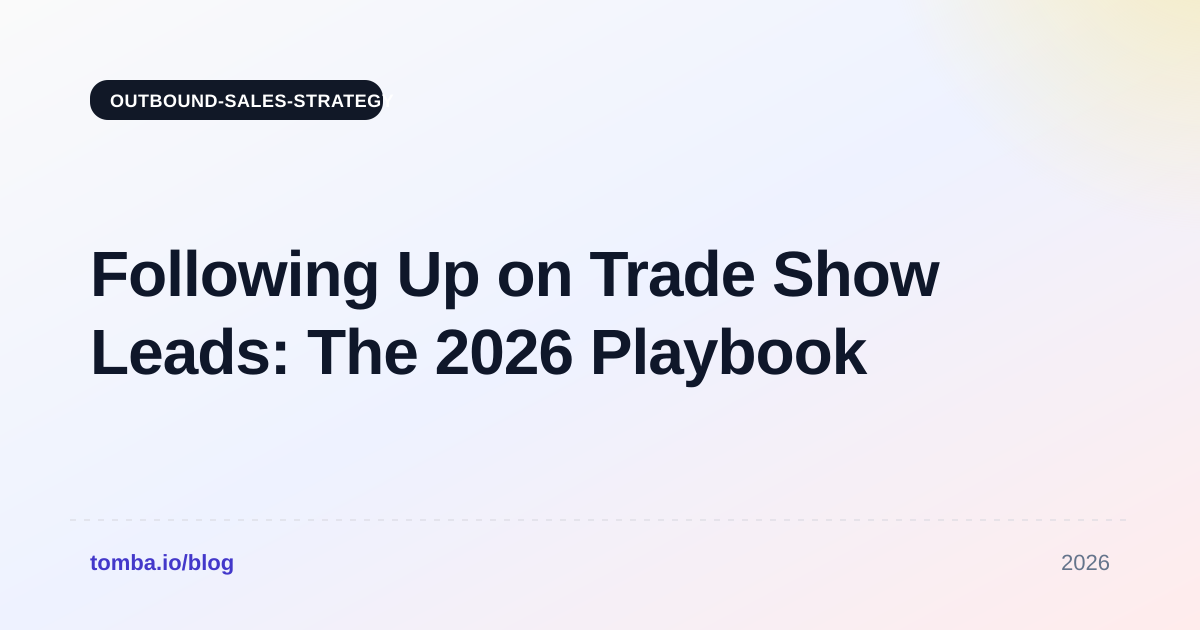 Following Up on Trade Show Leads: The 2026 Playbook