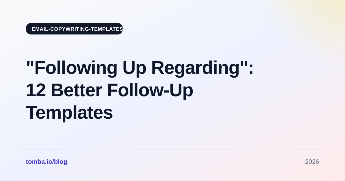 "Following Up Regarding": 12 Better Follow-Up Templates