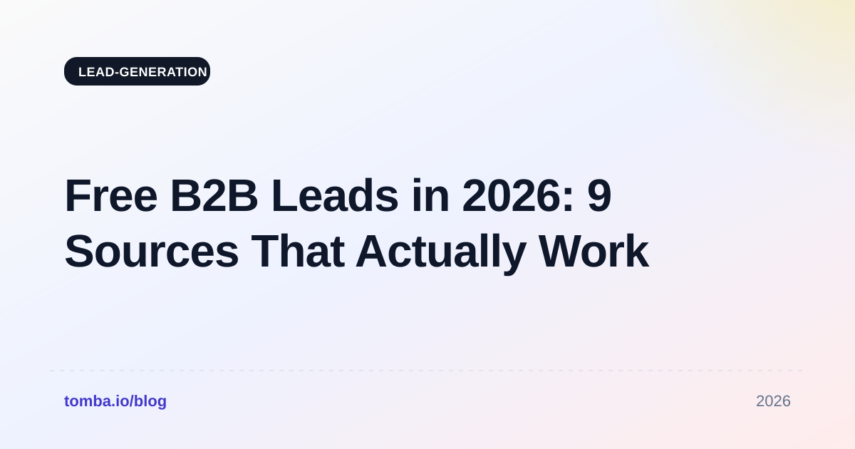Free B2B Leads in 2026: 9 Sources That Actually Work