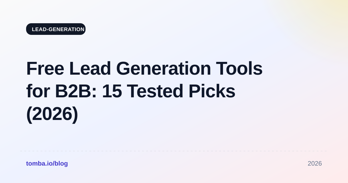 Free Lead Generation Tools for B2B: 15 Tested Picks (2026)